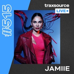 Traxsource LIVE! #515 JAMIIE