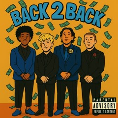 back2back (ft.cache wilson)