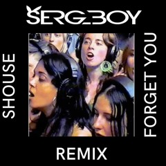 Shouse - Won't Forget You (Serg Boy Remix)