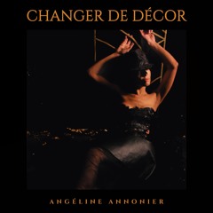 Changer De Décor - Angéline Annonier