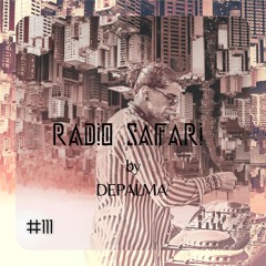 Radio Safari #111 (DJ Guest : Depalma)