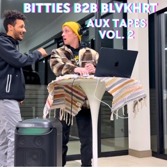 Bitties B2B Blvkhrt | AUX TAPES Vol. 2