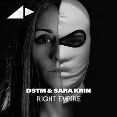 Dstm & Sara Krin - Right Empire (Original Mix)