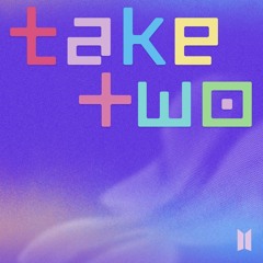 Take Two | BTS