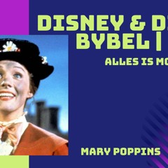 20200902 | Disney en die Bybel | 17 |Mary Poppins | Alles is moontlik | Jimmy Manders