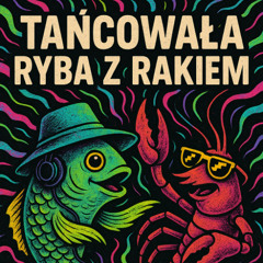 LDPB - TAŃCOWAŁA RYBA Z RAKIEM