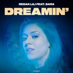 REGAN LILI feat. SARA - DREAMIN'