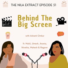 Ep 51: Behind The Big Screen | ft. Ashanti Omkar