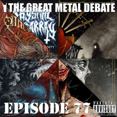 Metal Debate Episode 77