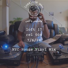 Loft 17 - Rel 004 - NYC House Vinyl Mix