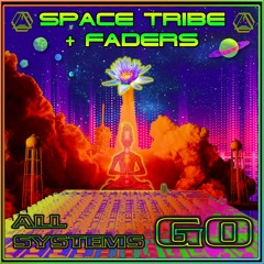 Faders & Space Tribe - All Systems Go