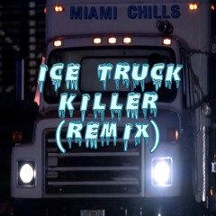 Ice Truck Killer (Remix)