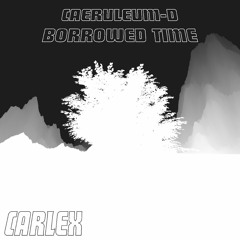 Caeruleum-D/Borrowed Time