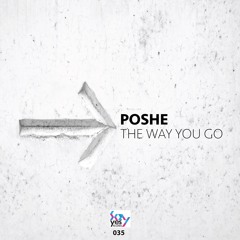 Poshe - The Way You Go ( Original Mix )
