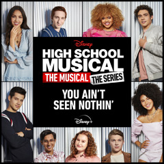 You Ain't Seen Nothin' (From "High School Musical: The Musical: The Series (Season 2)")