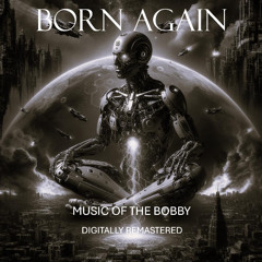 Born Again Digital remaster By Music of the Bobby |Free download