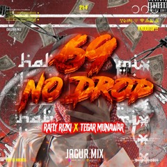 69 No Drop #Rafly Rizki - ( Jagur Mix X Tegar Munawar ) #SUPERDUPER29LOCKED
