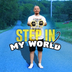 Step In 2 My World (Prod. By Boyfifty)