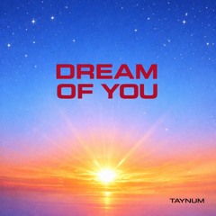 Dream of you
