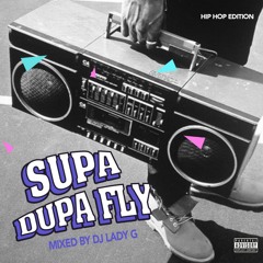 DJ LADY G - Supa Dupa Fly HIP HOP