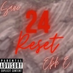 24 Reset Ft. Ebk E