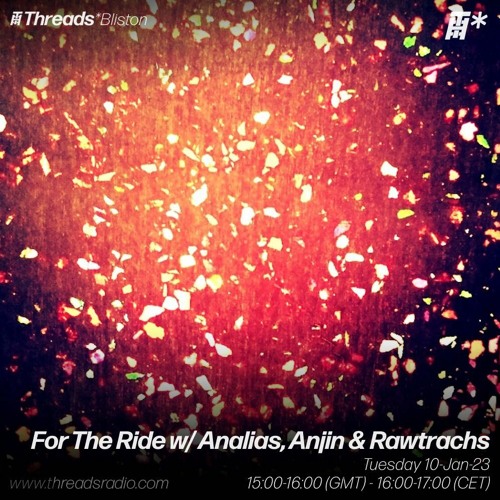 For The Ride w/ Analias, Anjin, Rawtrachs (*Bilston) - 10-Jan-23