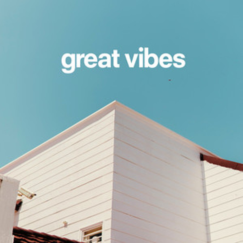 Great Vibes | Greatest Vibes, Music with great vibes, songs with great vibes, Good Vibe Songs