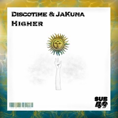 DISCOTIME & JAKUNA | HIGHER