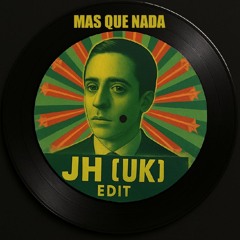 Sergio Mendes - Mas Que Nada [JH EDIT] [FREE DOWNLOAD]