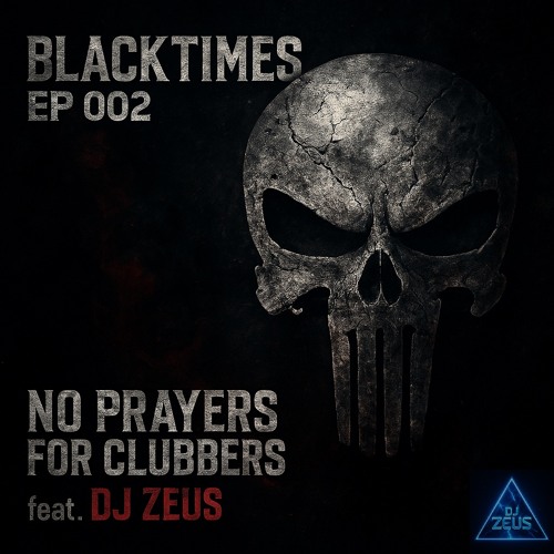 "Blacktimes – EP 002: No Prayer for Clubbers" feat. DJ Zeus