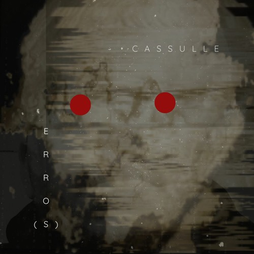 Cassulle - Erro(s) Ep [PREVIEWS]