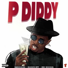 Shawn Eff ft. EBK Bckdoe x SSRICHH33 - P Diddy [Thizzler Exclusive]