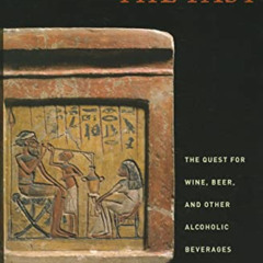 VIEW EBOOK 📭 Uncorking the Past: The Quest for Wine, Beer, and Other Alcoholic Bever