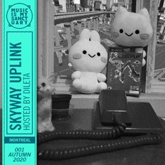 SKYWAY UPLINK — Show #001 (Hosted by dileta)