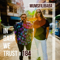Mumsfilibaba - IN DARK WE TRUST #184