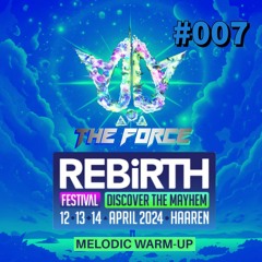 The Force - The Light Side 007 | REBiRTH Festival 2024 | Melodic Warm-Up | Euphoric Hardstyle