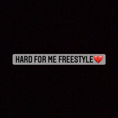 Hard For Me Freestyle