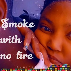 Smoke with No Fire
