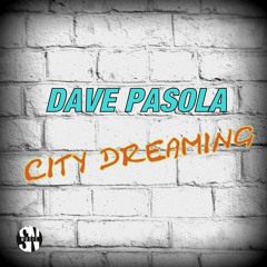 Dave Pasola - City Dreaming | OUT 29 APR 2022