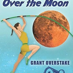 DOWNLOAD EPUB 📕 Maggie Vaults Over the Moon by  Grant Overstake [EBOOK EPUB KINDLE P
