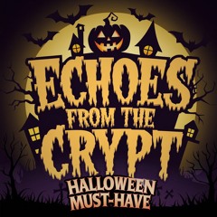 Echoes from the Crypt