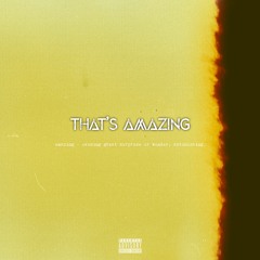 That's Amazing (Prod. Charlie Mixwelh)