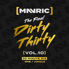Mavric - Dirty Thirty DNB Mix [VOL 10]