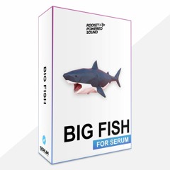 Big Fish For Serum