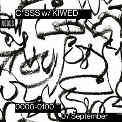 C*SSS With Kiwed on Noods Radio