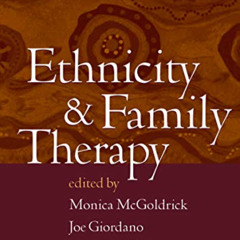 [View] PDF 📩 Ethnicity and Family Therapy by  Monica McGoldrick,Joe Giordano,Nydia G