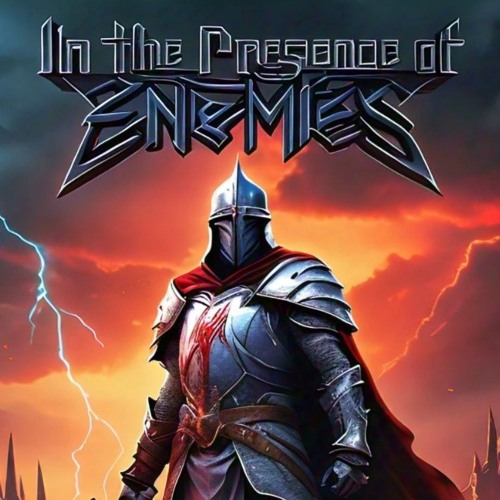 In Presence Of Enemies