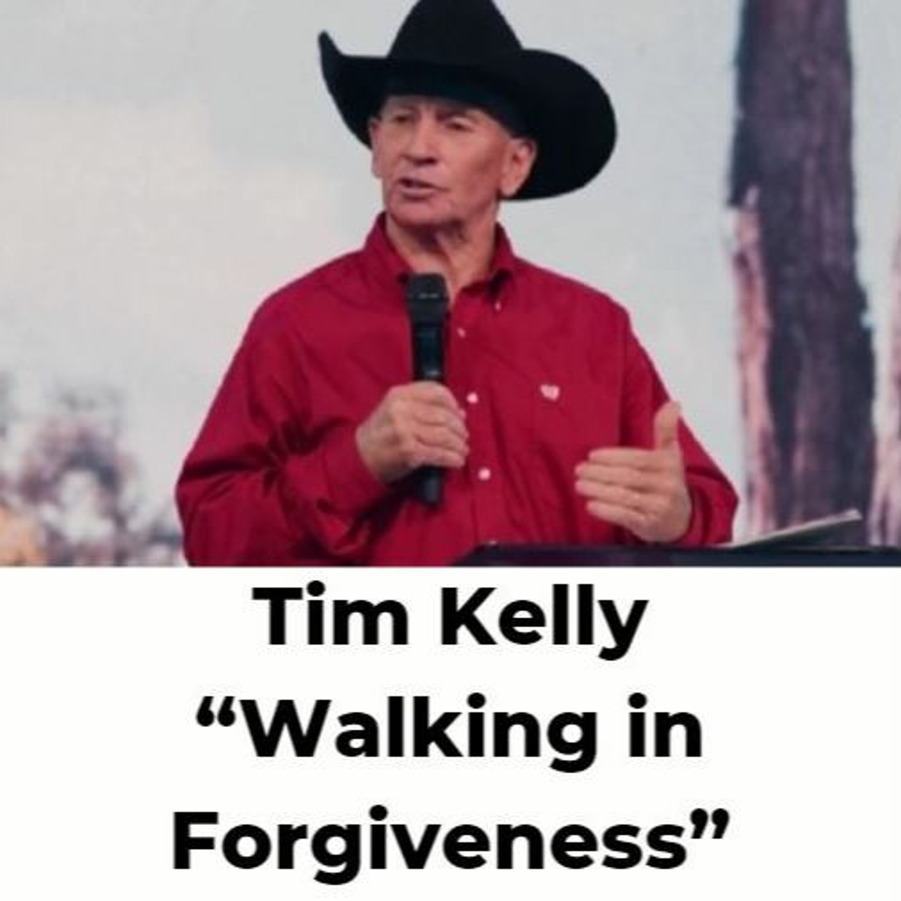 Walking In Forgiveness   Tim Kelly episode artwork