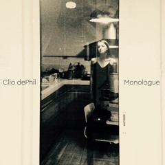 Monologue by Clio dePhil