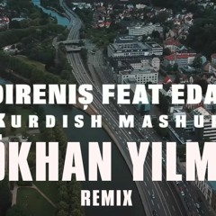 Grup Direniş ft. Eda Dilek - Kurdish Mashup 2020 (GÖKHAN YILMAZ Remix)